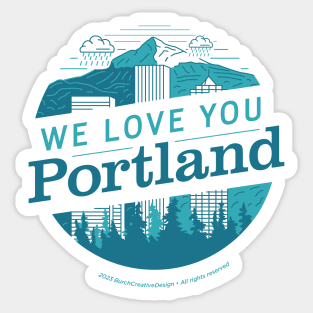 We Love You Portland Sticker